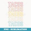 Retro vintage color tacos for Taco Tuesday and Cinco de Mayo - PNG Transparent Sublimation File