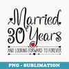 s 30th Wedding Anniversary for Her & Wife 30 Years of Marriage - Exclusive PNG Sublimation Download