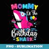 Mommy of the Shark Birthday Mom Matching Family - Professional Sublimation Digital Download