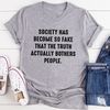 Society Has Become So Fake T-Shirt (3).jpg