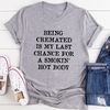 Being Cremated Is My Last Chance For A Smokin' Hot Body T-Shirt (1).jpg