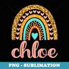 Chloe Chloe Name Birthday - Premium PNG Sublimation File