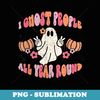 I Ghost People All Year Round Retro Hippie Halloween Costume - Unique Sublimation PNG Download