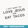 Funny Love Jesus for Christian Youth Pastor Seminary - PNG Transparent Sublimation File