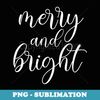 Merry And Bright Christmas Pajamas Outfit Funny Family Xmas - Instant PNG Sublimation Download