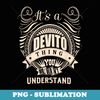 It is a DEVITO Thing You Wouldnt Understand s - Unique Sublimation PNG Download