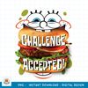 Spongebob SquarePants Burger Challenge Accepted png, digital download .jpg