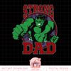 Marvel Hulk Father_s Day Strong Dad Graphic png, digital download, instant .jpg
