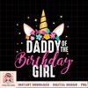 Daddy Of The Birthday Girl Father Gift Unicorn Birthday PNG Download.jpg