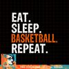 Eat Sleep Basketball Repeat Gift png, sublimation copy.jpg
