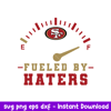 Fueled By San Francisco 49ers Svg, San Francisco 49ers Svg, NFL Svg, Png Dxf Eps Digital File.jpeg