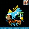 Daddy Dad Saurus Rex Dinosaur Dino for Father PNG Download.jpg