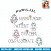 Disney Princess Moms Are Adventurous Patient Graceful PNG Download.jpg