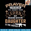 Father Day Funny For Proud Daddy Dad If You Mess My Daughter PNG Download.pngFather Day Funny For Proud Daddy Dad If You Mess My Daughter PNG Download.jpg