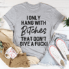 i-only-hang-with-bitches-that-don-t-give-af-tee-peachy-sunday-t-shirt-33365274034334_1024x.png