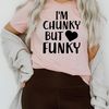 I'm Chunky But Funky Tee (2).jpg