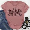 I'm Naturally Funny Tee (2).jpg