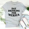 Day Drinking For Merica Tee ..jpg