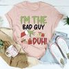 I'm The Bad Guy Tee4.jpg