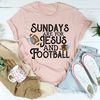 Sundays Are For Jesus And Football Tee..jpg