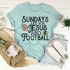 Sundays Are For Jesus And Football Tee.jpg