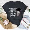 Black Coffee Like My Soul Tee ..jpg