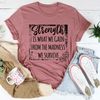 Strength Is What We Gain From The Madness We Survive Tee ...jpg