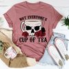 Not Everyone's Cup Of Tea Tee ..jpg