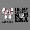 Custom-Bow-In-My-Baseball-Mom-Era-SVG-Digital-Download-1704241027.png