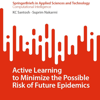 Active Learning to Minimize the Possible Risk of Future Epidemics.jpg