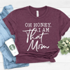 Oh Honey I am That Mom Shirt, Cute Mom Shirt, Mother's Day Gift, New Mom Gift, Mom Gift, Shirt for Mother, Cute Mom's