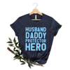 Husband Gift. Daddy. Protector. Hero. Fathers Day Gift Funny Shirt Men Dad Shirt Wife to Husband Gift,Father Birthday