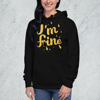 Im fine everythings fine but im, fashion lifestyle quote I am fine retro i'm fine vector im fine fashion я в порядке je vais bien desing Unisex Hoodie