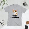 crazy Corgi lady Short-Sleeve Unisex T-Shirt