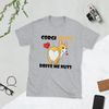 Corgi butts drive me nuts funniest corgi Short-Sleeve Unisex T-Shirt