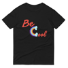 best T-Shirt be cool tee,unisex