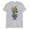 Always choose joy T-Shirt