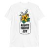 Always choose joy T-Shirt