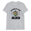 Be kind to your mind T-Shirt