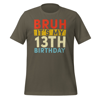 Bruh It's My 13th Birthday 13 Year Old Birthday T-Shirt ,Unisex t-shirt - Bruh It's My 13th Birthday