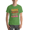 Stay Positive with Our 'Good Things Are Coming' T-Shirt – Wear the Optimism!