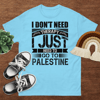 I don't need Therapy I just need to go to Palestine Unisex classic tee