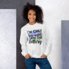 I'm Only Here Until I Win The Lottery Unisex Sweatshirt