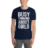 Busy Thinking About Girls Funny Short-Sleeve Unisex T-Shirt