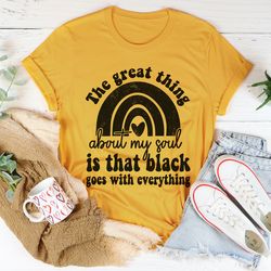 the great thing about my soul tee