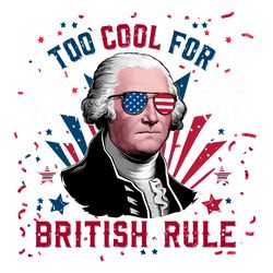 george washington too cool for british rule png