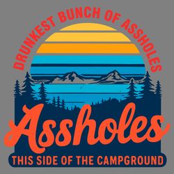 vintage drunkest bunch of assholes camp crew svg