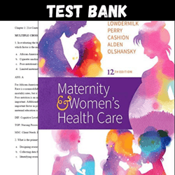 maternity & women's health care 12th edition by lowdermilk test bank | all chapters | maternity & women's health care 12