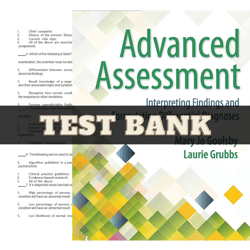 complete test bank advanced assessment interpreting findings and formulating differential diagnoses 4th edition goolsby