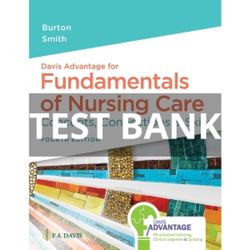 test bank for davis advantage for fundamentals of nursing care concept connections & skills 4h edition by burton all cha